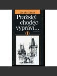 Pražský chodec vypráví I [Průvodce Prahou, vycházky po Praze, Praha, historie míst, ulice a domy, osobnosti, památky] - náhled