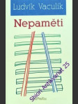 Nepaměti - vaculík ludvík - náhled