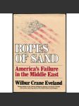 Ropes of Sand: America's Failure in the Middle East [Spojené státy; USA; Blízký východ; CIA; Izrael; Palestina] - náhled