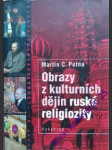 Obrazy z kulturních dějin ruské religiozity - putna martin c. - náhled