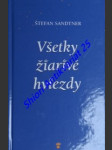 Všetky žiarivé hviezdy - sandtner štefan - náhled