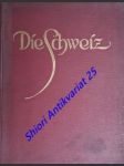 Die schweiz - 348 bilder - bergenroth alexander freiherrn von - náhled