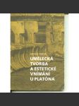 Umělecká tvorba a estetické vnímání u Platóna (Platon) - náhled