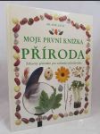 Moje první knížka příroda: Zábavný průvodce pro začínající přírodovědce - náhled