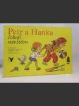 Petr a Hanka čekají návštěvu, Hanka stůně, Jak jsme posílali dědečkovi balík - náhled