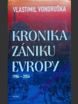 Kronika zániku evropy 1984- 2054 - vondruška vlastimil - náhled
