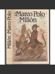Milion - Marco Polo [středověký cestopis, cesta do východní Asie, Čína, Mongolsko, Persie, O zvycích a poměrech ve východních krajích] - náhled