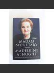 Madam Secretary. A Memoir (Madeleine, biografie, vzpomínky, politika, mj. Bill Clinton, Václav Havel, NATO, Kosovo, Srbsko, Izrael) - náhled