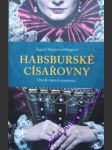 Habsburské císařovny - gröbingová sigrid- maria - náhled