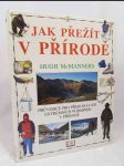 Jak přežít v přírodě: Průvodce pro překonávaní extrémních podmínek v přírodě - náhled