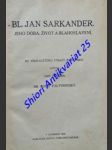 Bl. jan sarkander - jeho doba, život a blahoslavení - díl i-ii - tenora jan / foltynovský josef - náhled