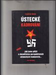 Ústecké kádrování aneb jak jsme přišli o desetisíce perspektivních německých komunistů - náhled