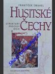 HUSITSKÉ ČECHY - Struktury , procesy , ideje - ŠMAHEL František - náhled