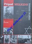 PRÍPAD DIETER WISLICENY ( Nacistickí poradcovia a židovská otázka na Slovensku ) - HRADSKÁ Katarína - náhled