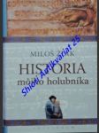 HISTÓRIA MOJHO HOLUBNÍKA - Dvetisíc rokov od príchodu Židov k strednému toku rieky Dunaj - ŽIAK Miloš - náhled