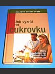 Jak vyzrát na cukrovku : Stovky jednoduchých rad, jak postupně zlepšit svůj zdravotní stav - náhled