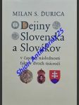 DEJINY SLOVENSKA A SLOVÁKOV v časovej následnosti faktov dvoch tisícročí - ĎURICA Milan Stanislav - náhled