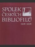 Spolek českých bibliofilů. 1908-2008 - náhled
