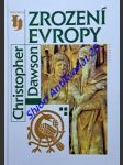 Zrození evropy - úvod do dějin evropské jednoty - dawson christopher - náhled