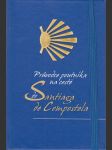 Průvodce poutníka na cestě do Santiaga de Compostela - náhled