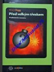 Před velkým třeskem - prehistorie vesmíru - clegg brian - náhled