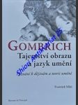 Gombrich - tajemství obrazu a jazyk umění - pozvání k dějinám a teorii umění - mikš františek - náhled