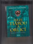 Mezi tiárou a orlicí (Příběh prvního českého krále Vratislava I.) - náhled