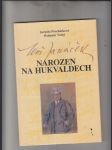 Leoš Janáček, narozen na Hukvaldech - náhled