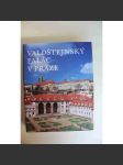 Valdštejnský palác v Praze (Praha, architektura, památková péče, mj. Albrecht z Valdštejna, Dějiny Valdštejnského paláce, Výzdoba Valdštejnského paláce, Pražský hrad a Valdštejnský palác; fotografie Jaroslav Kučera) - náhled