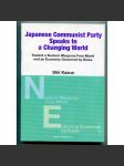 Japanese Communist Party Spaeks to a Changing World: Toward a Nuclear Weapons Free World and an Economy Governed by Rules [politika, Japonsko, Japonská komunistická strana] - náhled