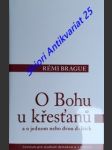 O bohu u křesťanů a o jednom nebo dvou dalších - brague rémi - náhled