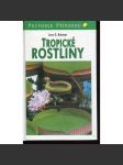Tropické rostliny (Průvodce přírodou) - náhled