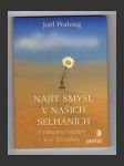 Najít smysl v našich selháních: S Viktorem Franklem a sv. Terezičkou - náhled