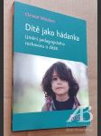 Dítě jako hádanka Umění pedagogického rozhovoru o dítěti - náhled
