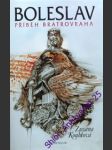 Boleslav - příběh bratrovraha - koubková zuzana - náhled