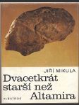 Dvacetkrát starší než altamira - náhled
