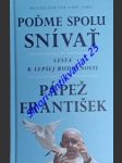 Poďme spolu snívat - cesta k lepšej budúcnosti - pápež františek - rozhovor s austenom ivereighom - františek papež - náhled