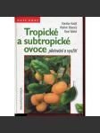 Tropické a subtropické ovoce - pěstování a využití - náhled