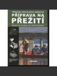 Příprava na přežití – Příručka pro elitní jednotky - náhled