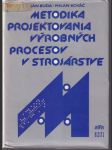 Metodika projektovania výrobných procesov v strojárstve (veľký formát) - náhled