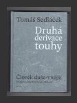 Druhá derivace touhy I: Člověk duše-vnější - Úvahy nad (ne)končícími otázkami - náhled