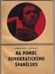 Na pomoc demokratickému Španělsku (Účast východních Čech na pomoci demokratickému Španělsku 1936 - 1939) - náhled