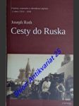 CESTY DO RUSKA - Fejtóny , reportáže , denníkové zápisky z rokov 1919 - 1930 - ROTH Joseph - náhled