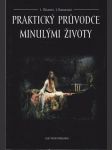 Praktický průvodce minulými životy - náhled