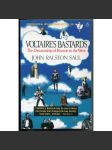 Voltaireʾs Bastard. The Dictatorship of Reason in the West [sociologie, západní filosofie, politologie, západní civilizace, myšlení] - náhled