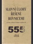 Slovní úlohy řešené rovnicemi. 555 úloh - náhled