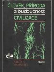 Člověk, příroda a budoucnost civilizace - náhled