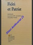 FIDEI ET PATRIAE - Jubilejník na počesť 80. narodenín Františka Vnuka / Essays in Honour of František Vnuk on the Occasion of his 80th Birthday - Kolektiv autorov - náhled