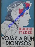 Voják a bůh dionysos - rudolf medek - náhled