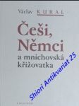 Češi, němci a mnichovská křižovatka ( stručné čtení ) - kural václav - náhled